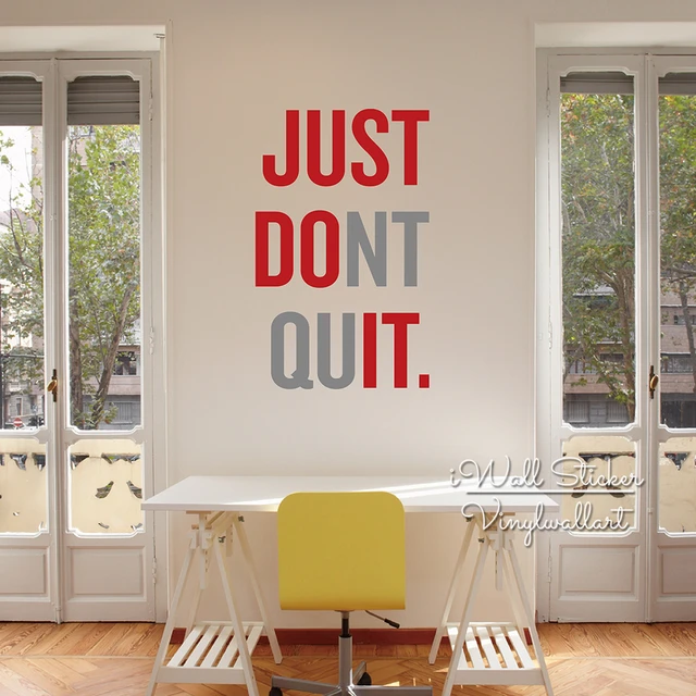 Just Don't Quit Wall Sticker Motivational Quote Wall Sticker Removable