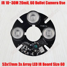 2 шт./лот 3x светодиодный 20 мил ИК 10-30 м PCB размер 60 инфракрасного ночного видения для размера 60 IR 30 м пуля чехол камеры видеонаблюдения