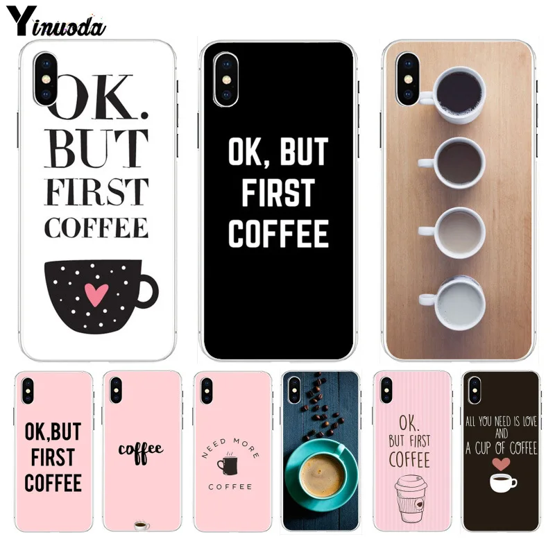

Yinuoda Ok But First Coffee Hot Fashion Fun Dynamic phone case for Apple iPhone 8 7 6 6S Plus X XS max 5 5S SE XR Mobile Cover