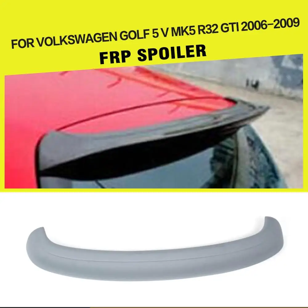 Top Sale FRP Unpaited Gray Primer MK5 R32 GTI Car Roof Spoiler, Auto Lip Spoiler For VW Golf 5 (Fits all MK5 R32 GTI )