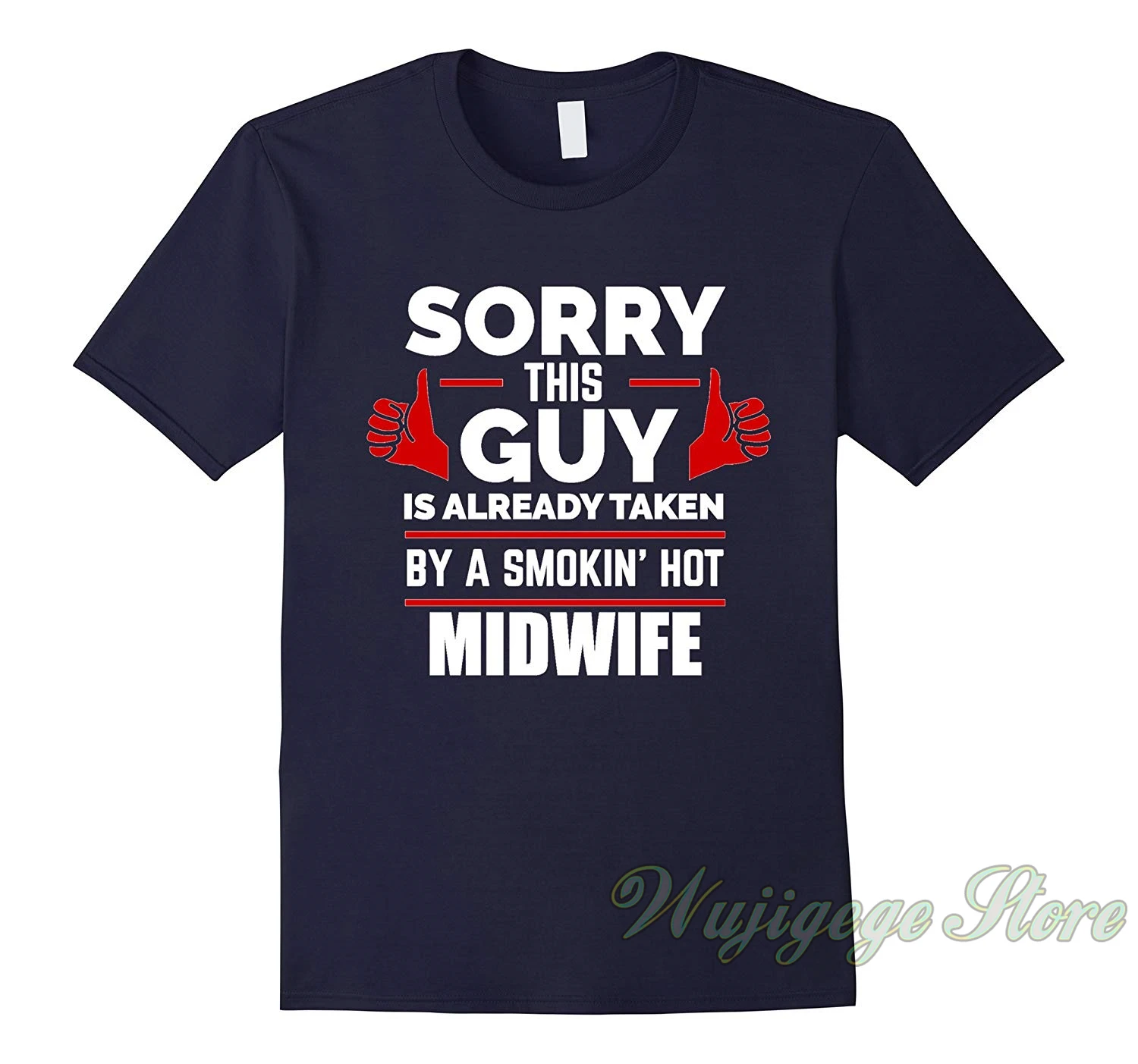 

Summer funny print Sorry This Guy is Taken by Smoking Hot Midwife t shirt men women tops tee 100% cotton tshirts