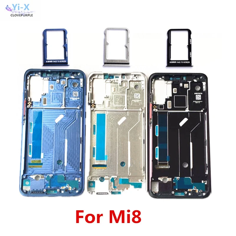 

Middle frame For xiaomi mi8 Front Bezel Frame Faceplate Housing Case Sim card Holder tray For xiaomi Mi 8