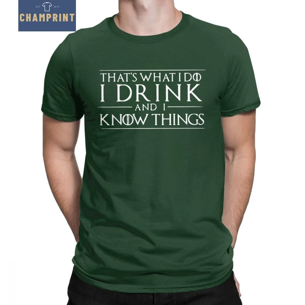 

Men Game Of Thrones T Shirt Tyrion Lannister That's What I Do I Drink And I Know Things T-Shirt Short Sleeve Clothes Cotton Tees
