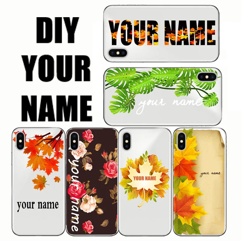 

DIY Name Maple leaves Custom Case Customized Soft TPU Cover for Huawei P10 P20 for Samsung S7 S8 S9 for iPhone 5 8 Plus XS XR