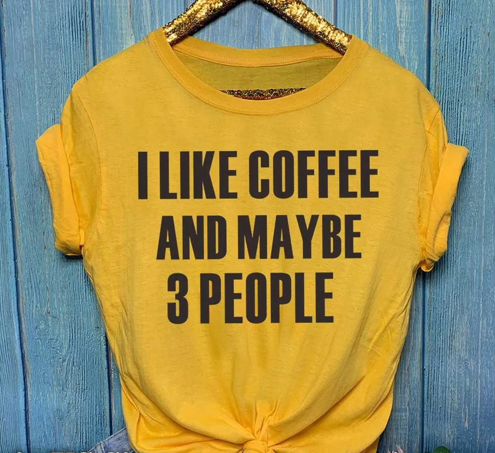 Топы с надписью «I Like coffee and Maybe 3 People» для женщин и девочек, модная женская серая хлопковая Повседневная футболка со слоганом футболка в стиле tumblr