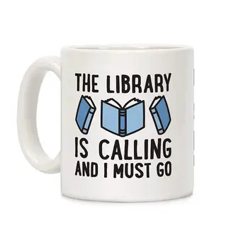 

The Library Is Calling And I Must Go White 11 Ounce Ceramic Coffee Mug