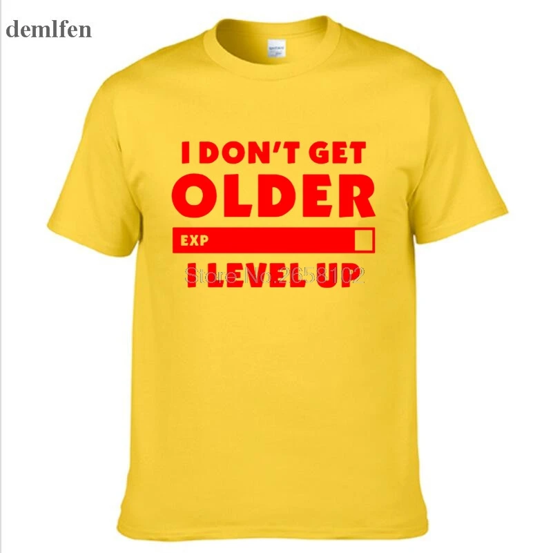 Модная футболка I Don't Get Older I Level Up, геймеры, игры, день рождения, рождественский подарок, мужские и женские хлопковые футболки с коротким рукавом и круглым вырезом - Цвет: yellow