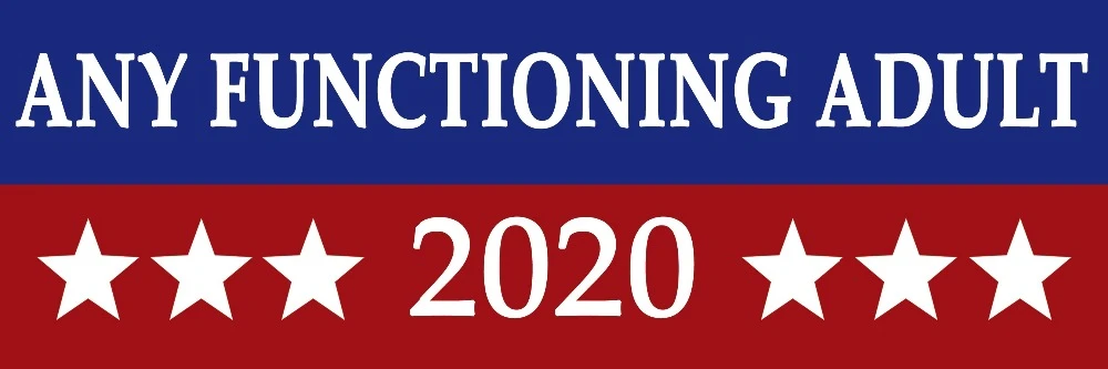 Any Functioning Adult 2020 Sticker Vinyl Decal Funny Political Bumper Anti Trump Left Right Funny Bumper Vinyl Car Truck Decal Stickers Aliexpress Any Functioning Adult 2020 Sticker Vinyl Decal Funny Political Bumper Anti Trump Left Right Funny Bumper Vinyl Car Truck Decal Stickers Aliexpress