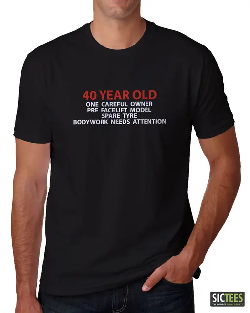 100 Cotton Print Mens Summer O Neck Funny 40th Birthday Gift Tshirt 40 Years Old Car T Shirt 40th Present All Sizes Tee Shirt T Shirts Aliexpress