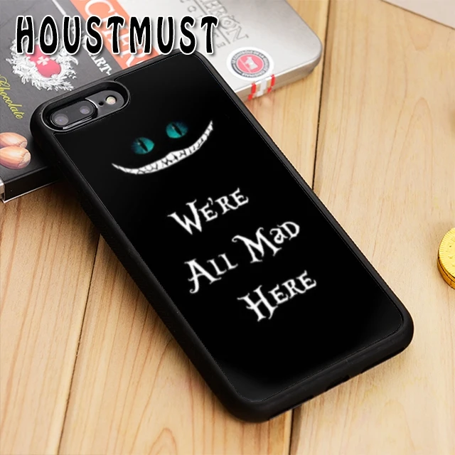HOUSTMUST Alice in wonderland cheshire cat We re All Mad Here G01 Case cover For iPhone 5 5S SE 6 6S 7 8 X XR XS max Plus |