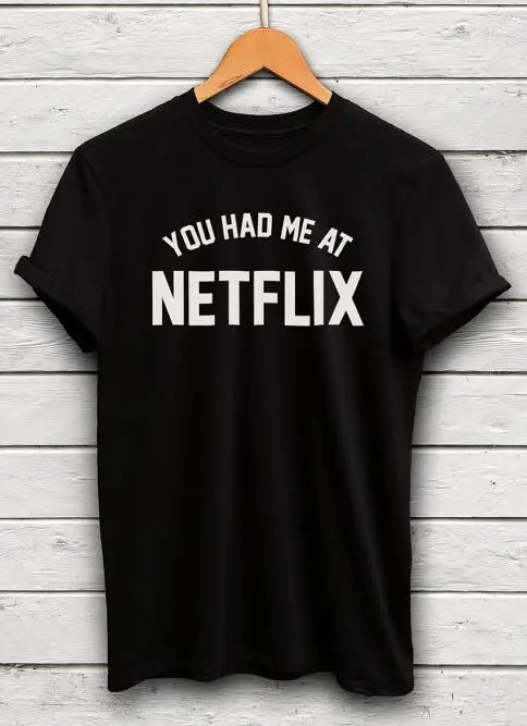 Женская футболка с буквенным принтом You have Me At Netflix tumblr летняя хлопковая пуловер