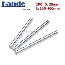 Kande Lager 1pc d: 20mm 3D drucker stange welle 20mm 100-600mm linear welle 100mm verchromt stange welle CNC teile