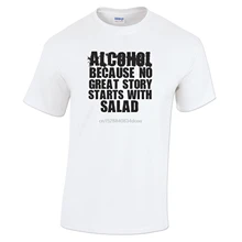 Camisetas Vintage Alcohol porque No gran historia empieza con ensalada lema divertido estampado personalizado camisetas de manga corta