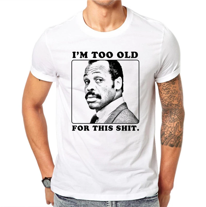

100% Cotton Summer Ink Portrait Men T Shirts Fashion I'M TOO OLD FOR THIS SHIT Letter Man Short Sleeve Tops Tees Clothes XXXXL