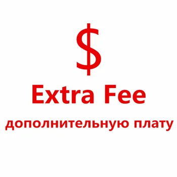 

Extra Fee such as shipping cost, price difference or repayment of your order