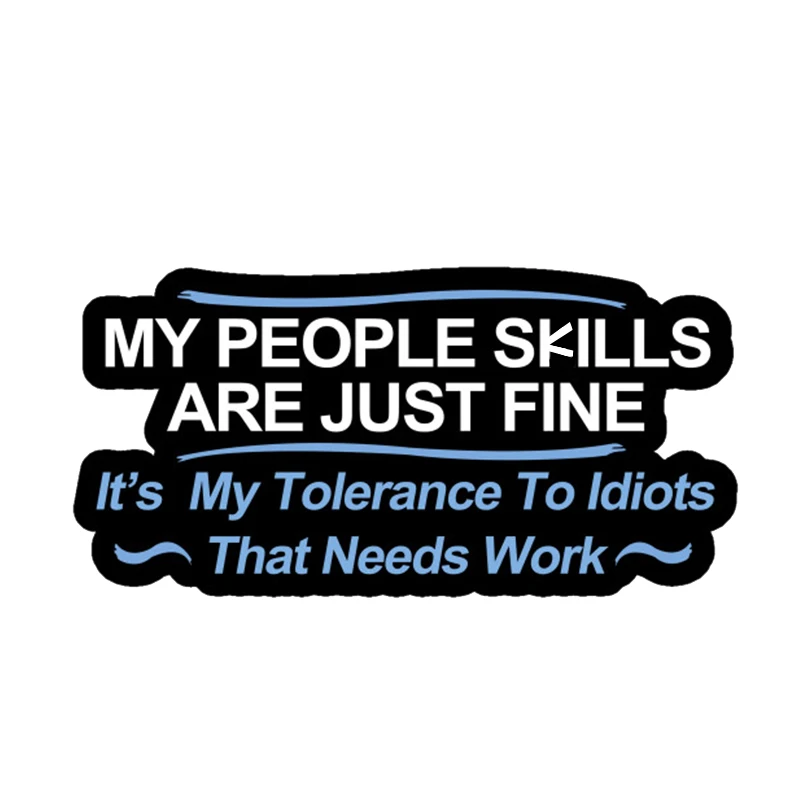 

My People Skills Are Fine Its My Tolerance To Idiots That Needs Work Pin