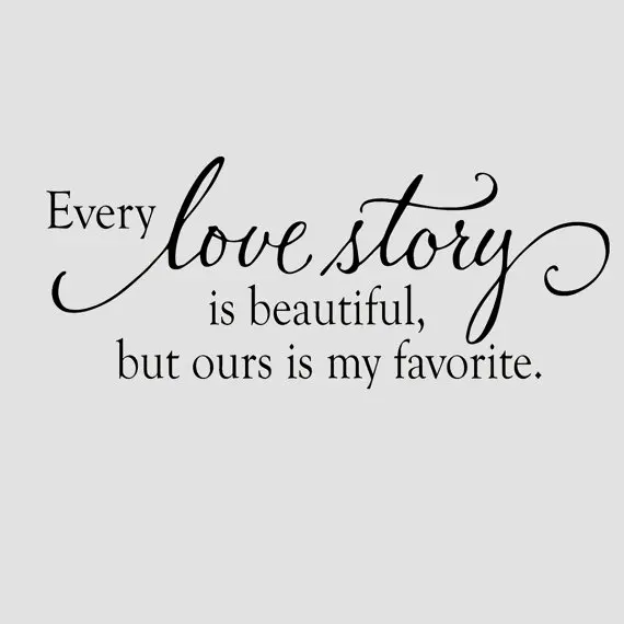 My favourite love story. Every love story is beautiful but ours is my favorite перевести на русский. Every love story is beautiful. My favourite love story. Красивые цитаты на английском.