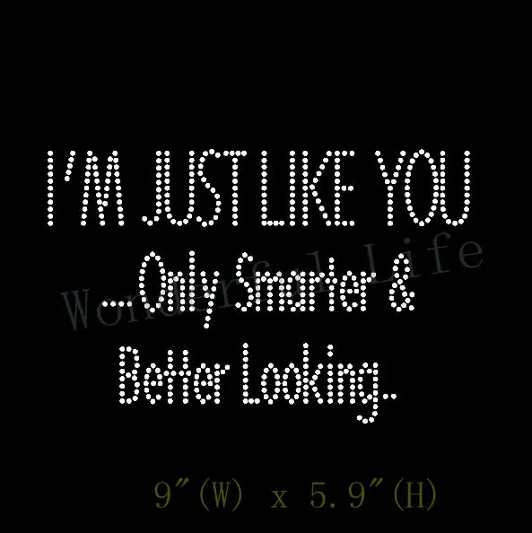 Free shipping I'm just like you Only Smarter Rhinestone Transfer | Дом и сад
