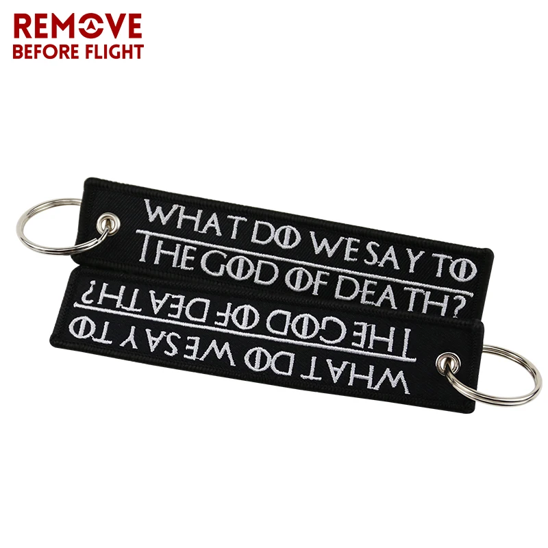 Remove Before Flight Chaveiro Key Chains Embroidery Keychain for Motorcycle Key Tag WHAT DO WE SAY TO THE GOD OF DEATH Chaveiro (7)