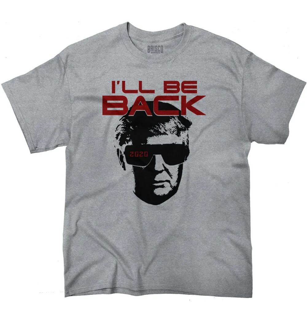 

Ill Be Back Donald Trump Terminator Shirt Funny 2020 Election T Shirt tshirt Homme 2019 New Male Short Sleeve Cotton Clothes