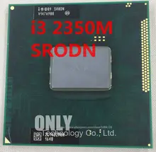 Оригинальный Core i3-2350M процессор (3M кэш, 2,3 ГГц, i3 2350M , SR0DN ) PGA988 TDP 35 Вт, ЦП для ноутбука HM65 HM67 QM67