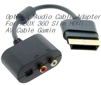 New Optical Audio Cable Adapter For XBOX 360 Slim HDMI AV Cable Gamin RCA Audio  adapter for non HDMI supported stereo systems|cable adapter for tv|cable  rca adaptercable hdmi adapter - AliExpress