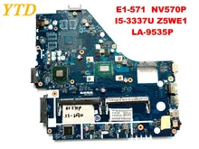 Оригинальный Для ACER E1-570 NV570P Материнская плата ноутбука E1-571 NV570P I5-3337U Z5WE1 LA-9535P испытанное хорошее Бесплатная доставка