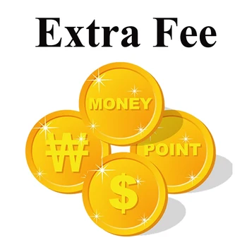 

Extra Fee for your Order as Discussed