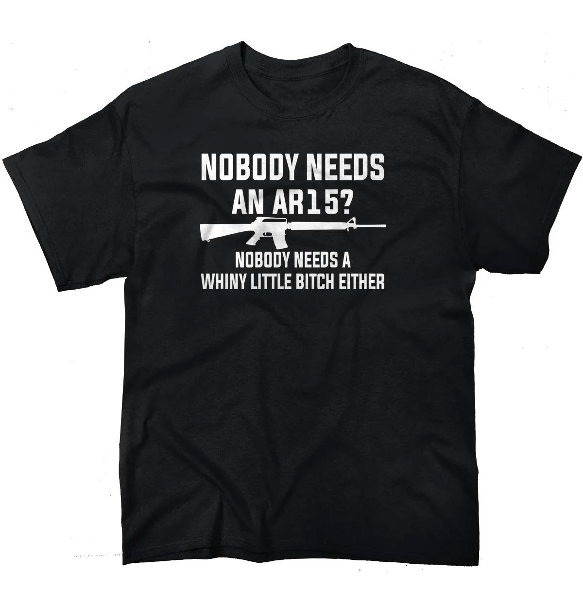 Nobody Needs An AR15? Funny T Shirt Gun Rights Political Tee cotton leisure short-sleeved O neck t shirts |