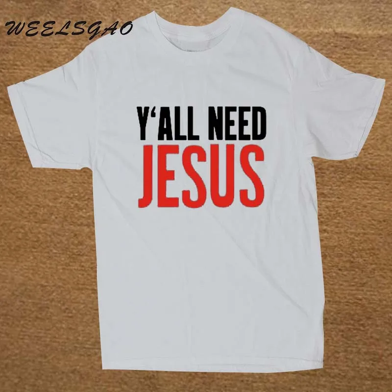 Y'ALL NEED JESUS футболки для мужчин новинка личности футболки христианский католический Бог футболки Летние футболки с коротким рукавом - Цвет: white