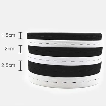

2M/lot 15/20/25MM white/black Flat Buttonhole Elastic Bands sewing accessories wedding Garment elastic tape for DIY underwear