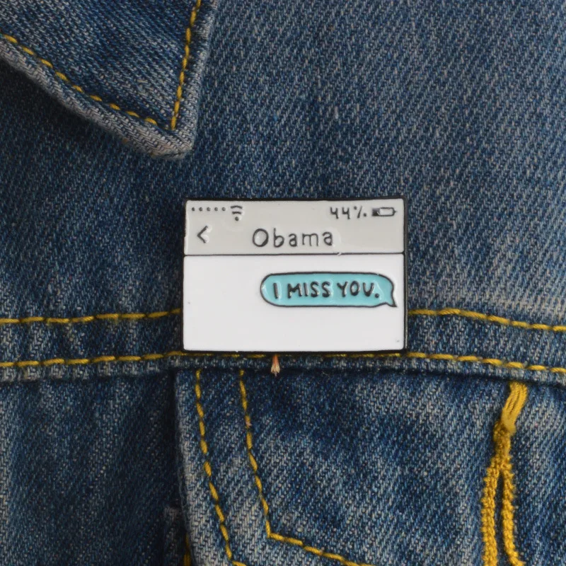 

SMS Message From Obama " I Miss You " Brooch Creative Cartoon Enamel Lapel Pin Badge Fashion Jeans Clothing Accessories Gift