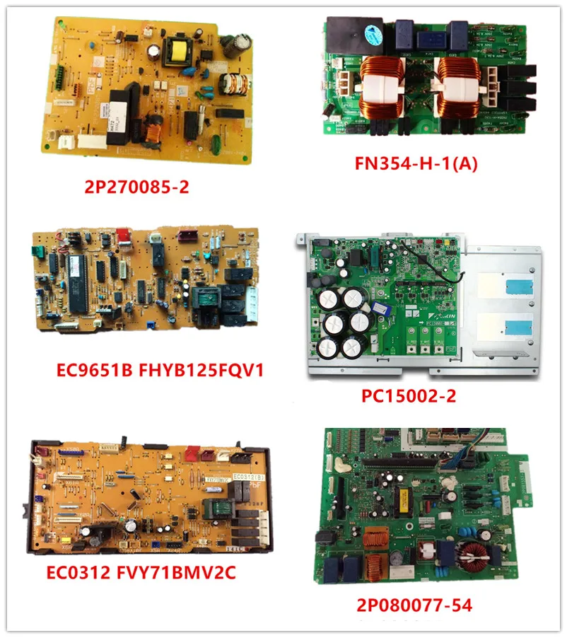 

2P270085-2| FN354-H-1(A)| EC9651B FHYB125FQV1| PC15002-2| EC0312 FVY71BMV2C| 2P080077-54| 2P080077-4W Used Good Working
