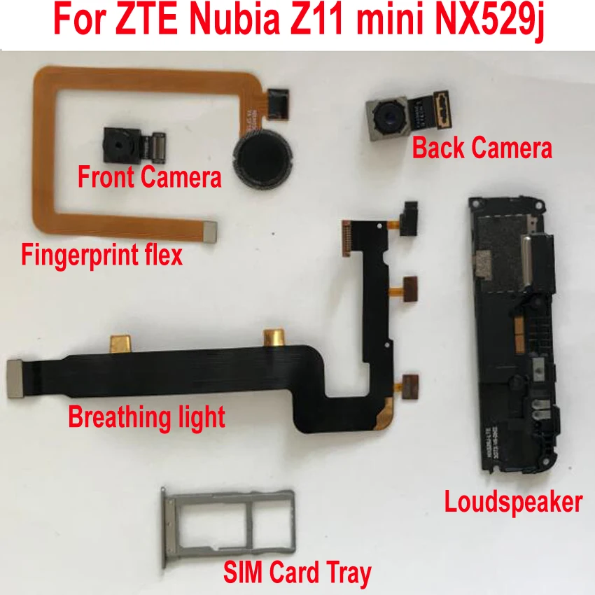 

Original Loudspeaker Front Rear Back Camera Breathing light Flex Cable For ZTE Nubia Z11 mini NX529j Home fingerprint Sensor
