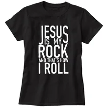 Jesus Is My Rock/Женская хлопковая футболка с короткими рукавами и буквенным принтом; Повседневная хлопковая забавная футболка для леди; топ; футболка в стиле хип-хоп