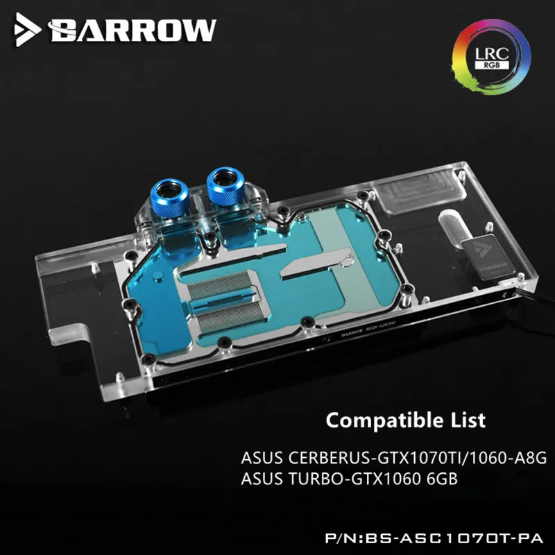 

Barrow ASUS CERBERUS 1070TI/1060 A8G , Turbo GTX1060 6G GPU Water Block Full Coverage BS-ASC1070T-PA