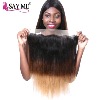 

SAY ME Ombre Brazilian Hair Straight Remy Hair 13x4 Lace Frontal Closure Pre Plucked 1B/4/27 Three Tone Blonde Human Hair