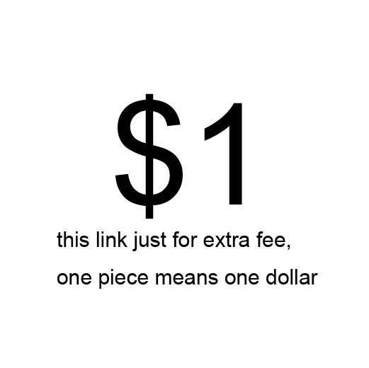 

This Link Just For Extra Fee One Piece Means One Dollar