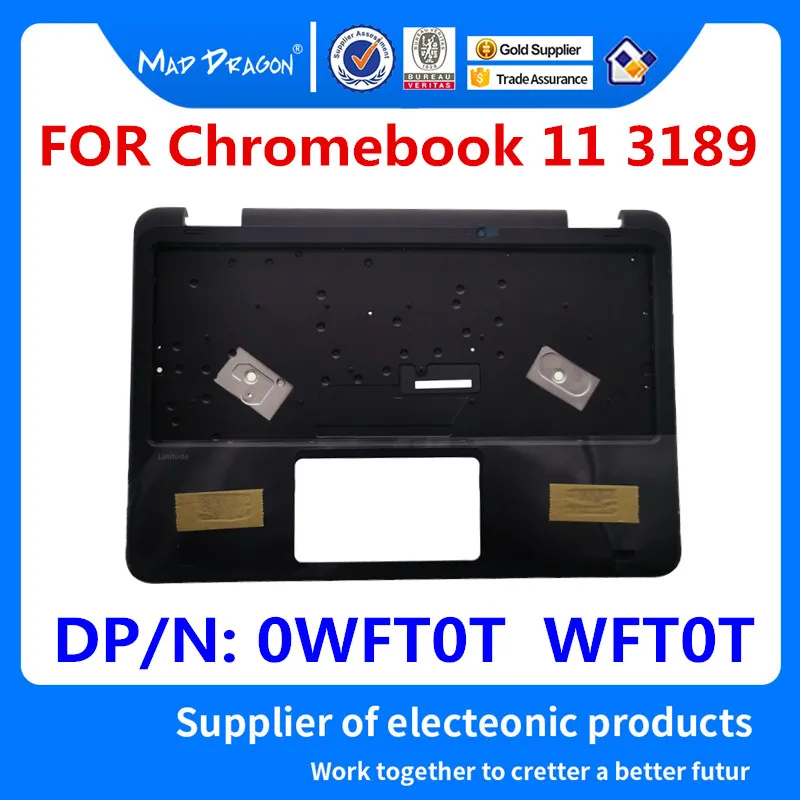MAD DRAGON Brand laptop original Palmrest Top Cover Upper Case For Dell Chromebook 11 3189 Latitude 3189 Education 0WFT0T WFT0T MAD DRAGON Brand laptop original Palmrest Top Cover Upper Case For Dell Chromebook 11 3189 Latitude 3189 Education 0WFT0T WFT0T
