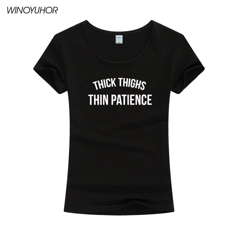 Thick Thighs Thin Patience Letters Print T-Shirt Women Casual Cotton  Hipster Funny T Shirts For Lady Girl O-Neck Top Tee