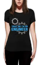 Trust Me I’m an Engineer – Funny Engineering Gift Idea Women T-Shirt Engineer’s Fashion Brand Hipster Slim Top