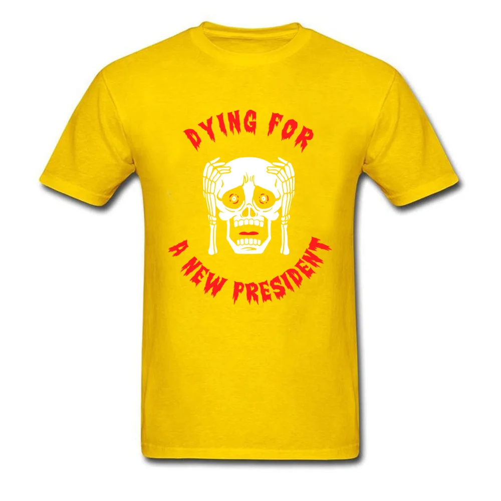 Dying For A New President_yellow