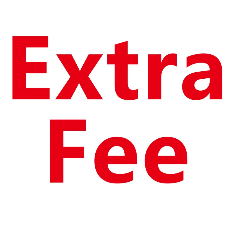 

Extra Fee for shipping cost