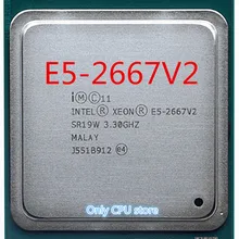 E5-2667V2 Intel Xeon E5-2667 V2 3,30 GHz 8-ядерный 25MB E5 2667 V2 LGA2011 130W E5 2667V2