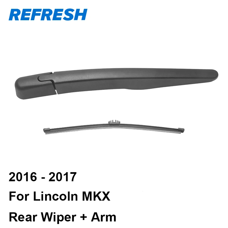 REFRESH Rear Wiper Arm & Blade for Lincoln MKX 2016 2017in Windscreen