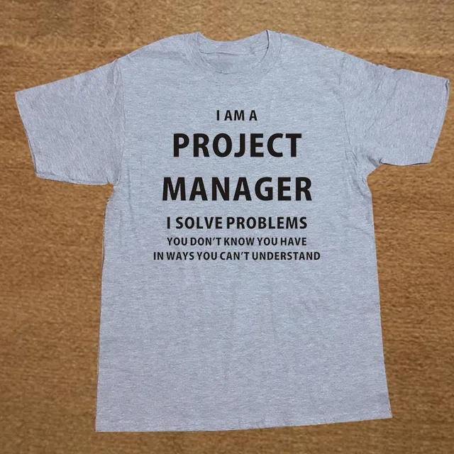I Am A Project Manager And I Solve Problems Father's Day Cotton T Shirt