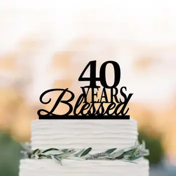 

40 years Blessed Cake topper, 40th birthday cake topper, personalized cake topper, anniversary gift, 60 years, 70 years 80 years