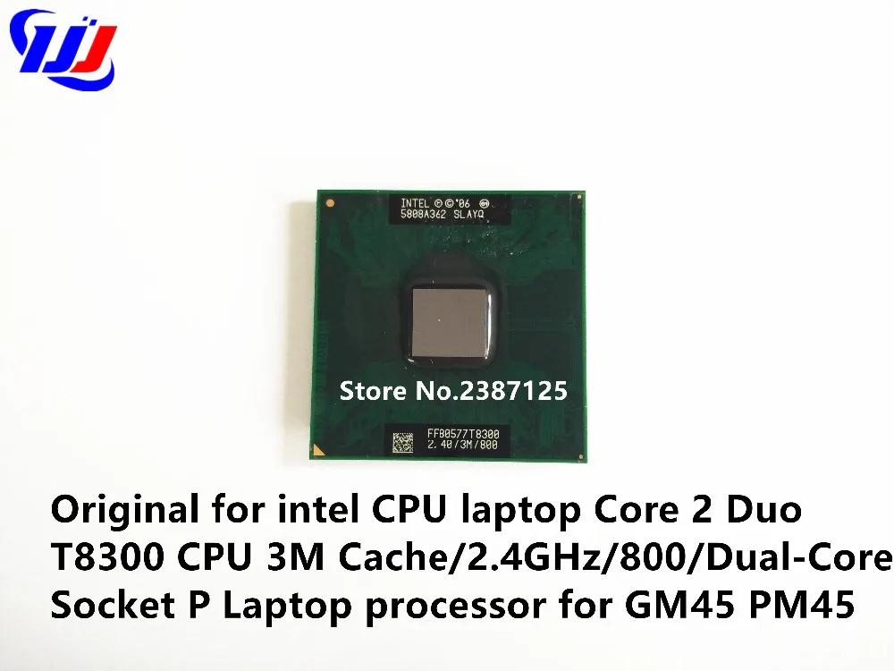Для intel cpu ноутбук Core 2 Duo T8300 cpu 3M cache/2,4 GHz/800/двухъядерный Socket P ноутбук процессор для GM45 PM45