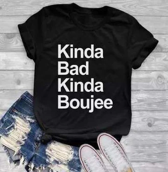 

Kinda Bad Kinda Boujee T-shirt Funny Cute Graphic Tees Women Fashion Clothes T Shirt Cool Hipster Tumblr Graphic Tshirts Clothes