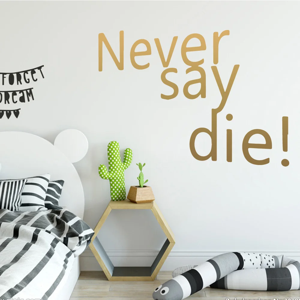 

European-Style never say die Kids Wall Sticker For Babys Kids Rooms Decor Nordic Style House Decoration